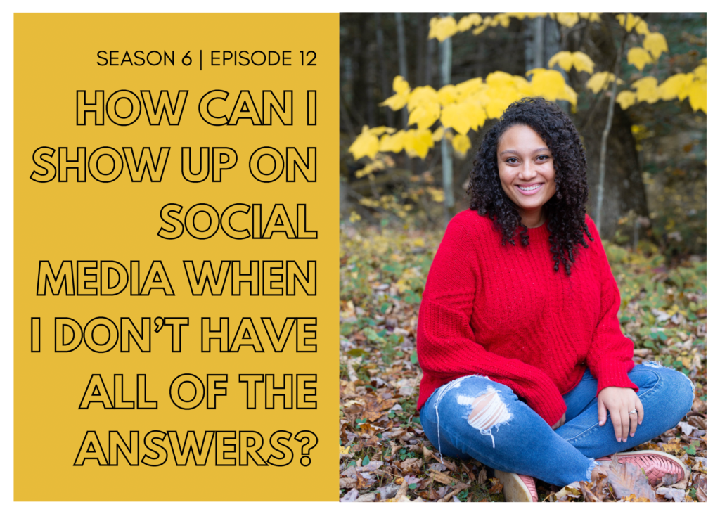 Season 6 Episode 12 of the First Name Basis Podcast: “How Can I Show Up on Social Media When I Don’t Have All of the Answers