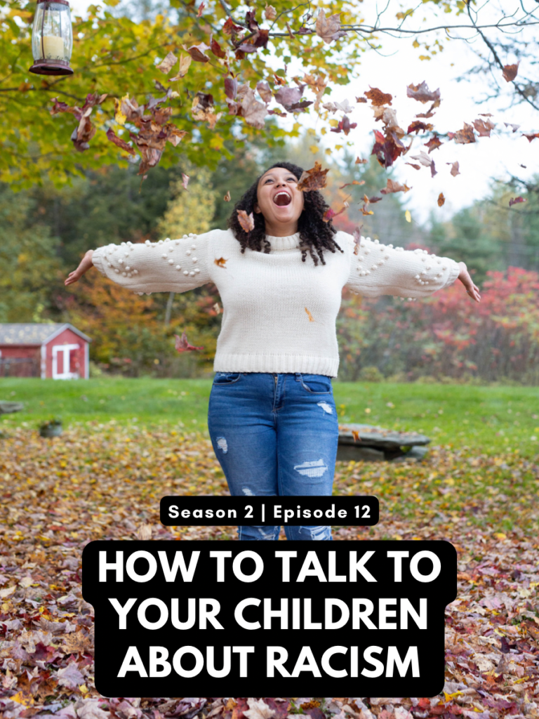 Featured episode Season 2 Episode 12: How To Talk to Your Children About Racism