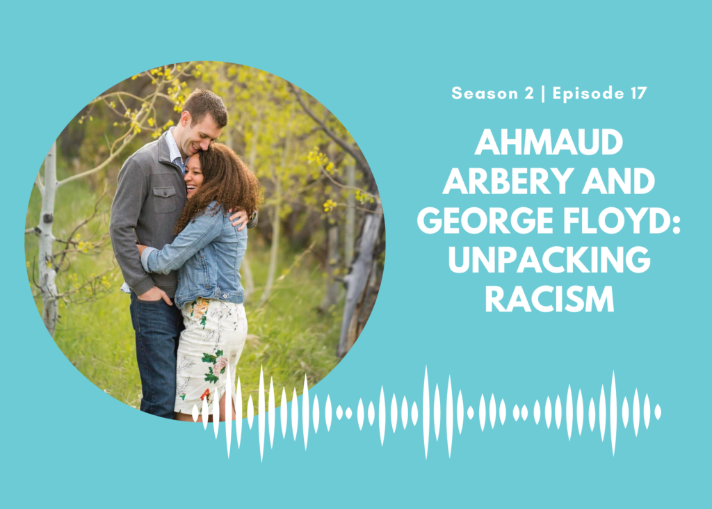 First Name Basis Podcast: “Ahmaud Arbery and George Floyd: Unpacking Racism”