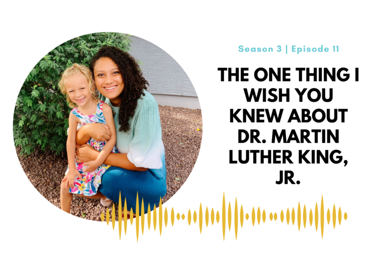 First Name Basis Podcast, Season 3, Episode 11, "The One Thing I Wish You Knew About Dr. Martin Luther King, Jr."