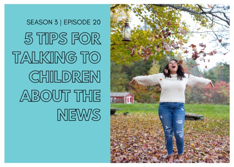 First Name Basis Podcast, Season 3, Episode 20, "5 Tips for Talking to Children About the News"
