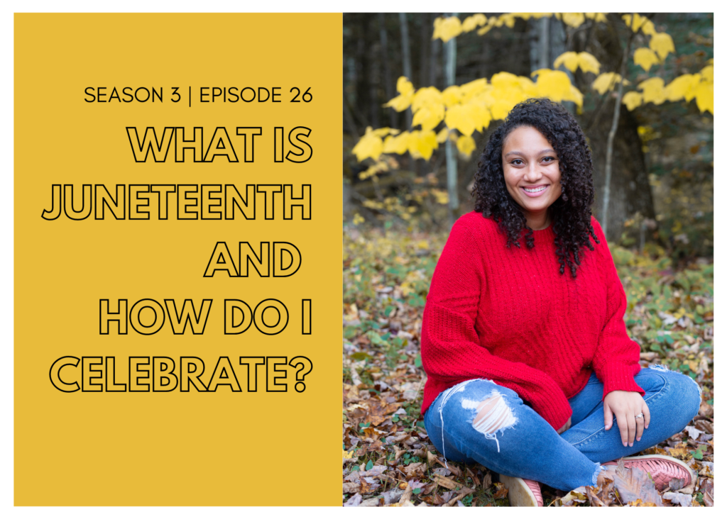 First Name Basis Podcast, Season 3, Episode 26, "What is Juneteenth and How Can I Celebrate?"