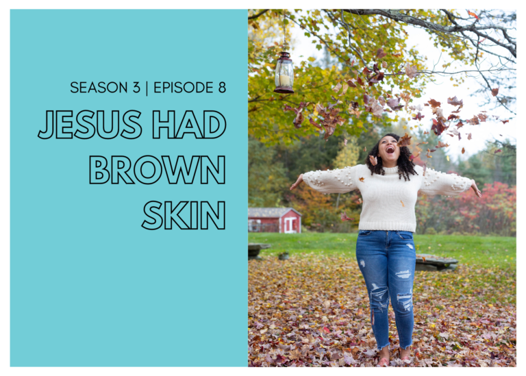 First Name Basis Podcast, Season 3, Episode 8, Jesus Had Brown Skin