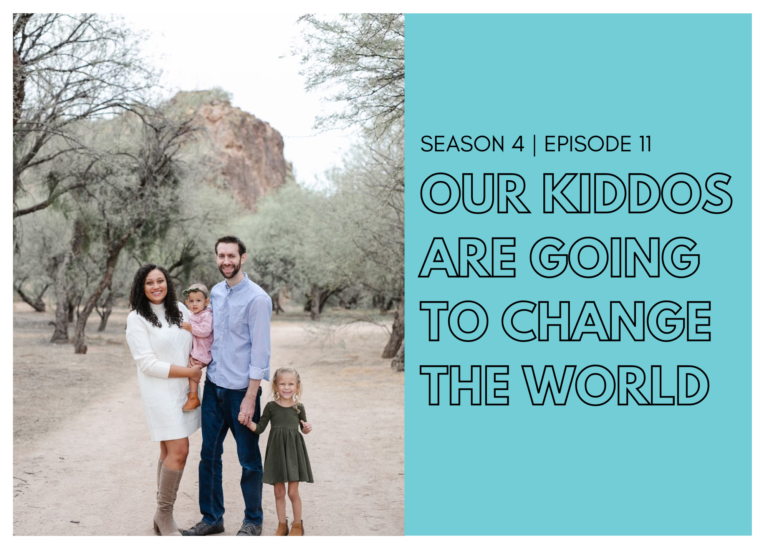 First Name Basis Podcast, Season 4, Episode 11, "Our Kiddos Are Going to Change the World"
