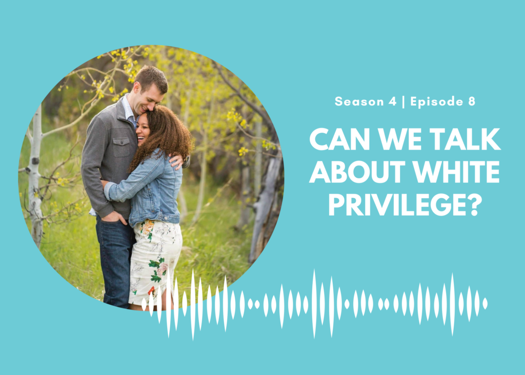 First Name Basis Podcast, Season 4, Episode 8, "Can We Talk About White Privilege"