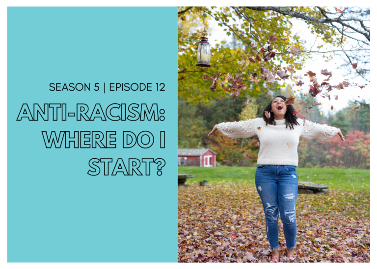 First Name Basis Podcast, Season 5, Episode 12, "Anti-Racism: Where Do I Start?"