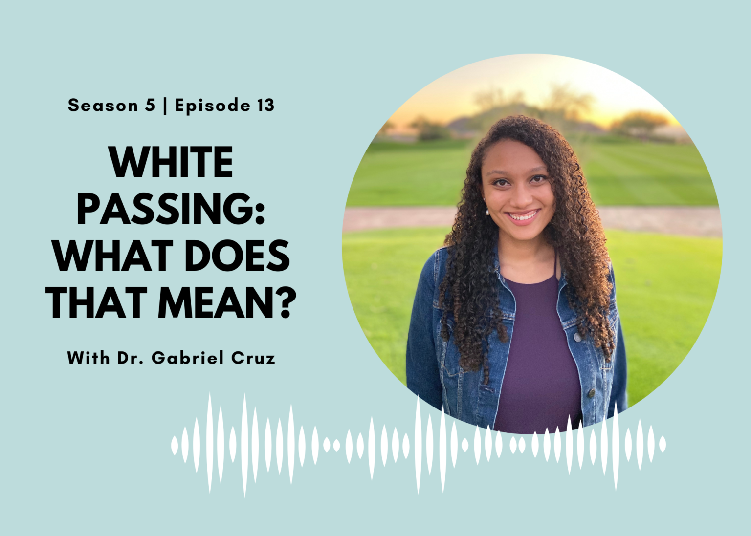 White Passing: What Does That Mean? - First Name Basis