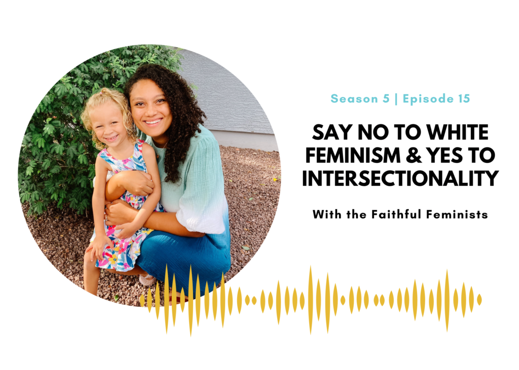 First Name Basis Podcast, Season 5, Episode 15, "Say 'No' to White Feminism and 'Yes' to Intersectionality