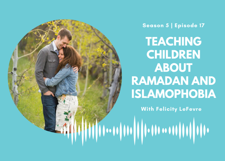 First Name Basis Podcast, Season 5, Episode 17, "Teaching Children About Ramadan and Islamaphobia"