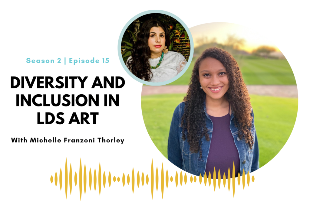 First Name Basis Podcast: “Diversity and Inclusion in LDS Art” with Michelle Franzoni Thorley