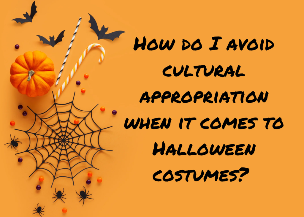 How do I avoid cultural appropriation when it comes to Halloween costumes?