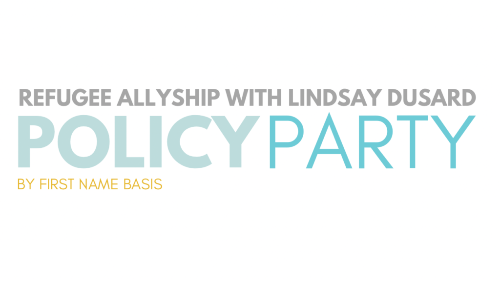 Refugee Allyship Policy Part with Lindsay Dusard