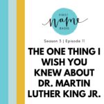 First Name Basis Podcast: “The One Thing I Wish You Knew About Dr. Martin Luther King Jr.”