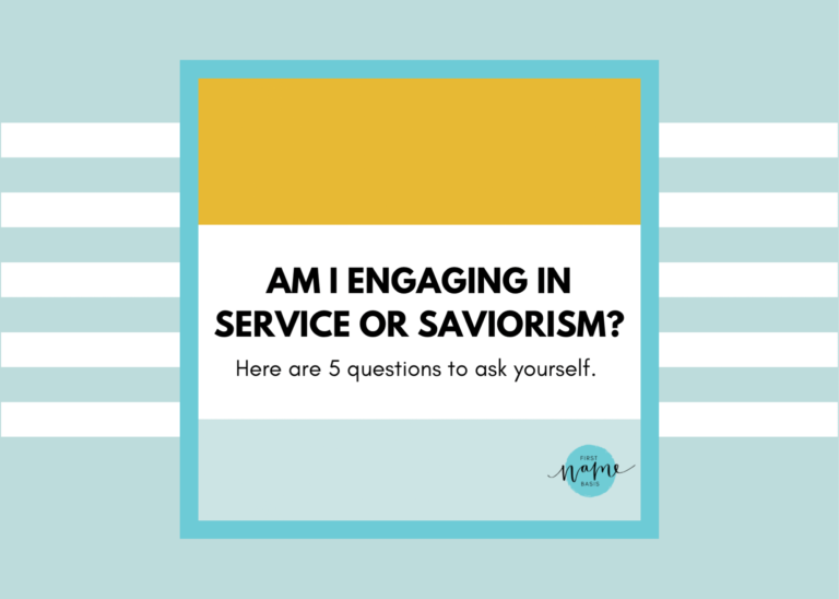Am I Engaged in Service or Saviorism?