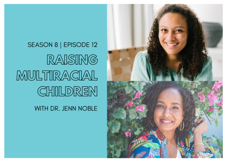 Raising Multiracial Children with Dr. Jennifer Noble